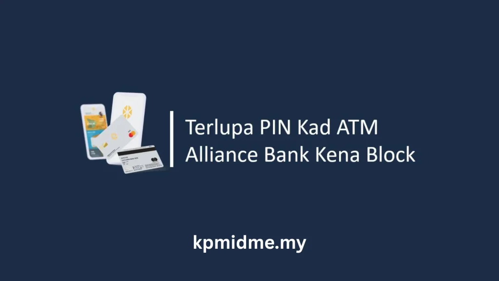 Terlupa PIN Kad ATM Alliance Bank Block