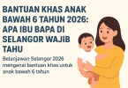 Bantuan Khas Anak Bawah 6 Tahun